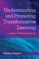 Comprendre et promouvoir l'apprentissage transformateur : Un guide pour la théorie et la pratique - Understanding and Promoting Transformative Learning: A Guide to Theory and Practice