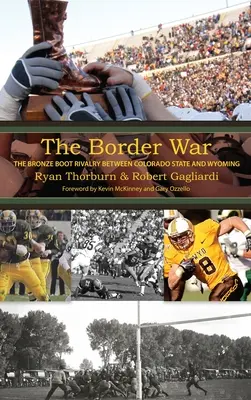 La guerre des frontières : la rivalité des bottes de bronze entre l'État du Colorado et le Wyoming - The Border War: The Bronze Boot Rivalry Between Colorado State and Wyoming