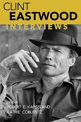 Clint Eastwood : Interviews - Clint Eastwood: Interviews