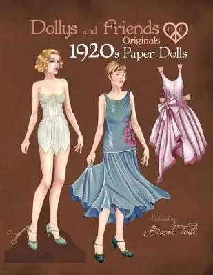 Dollys and Friends Originals 1920s Paper Dolls : Collection de poupées en papier à la mode des années folles - Dollys and Friends Originals 1920s Paper Dolls: Roaring Twenties Vintage Fashion Paper Doll Collection