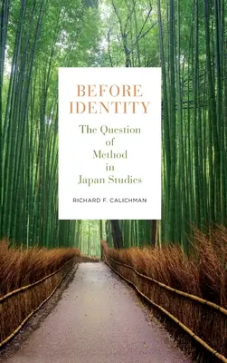 Avant l'identité : La question de la méthode dans les études japonaises - Before Identity: The Question of Method in Japan Studies