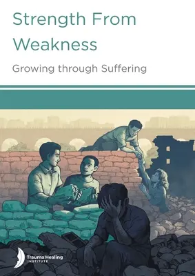 La force de la faiblesse : Grandir dans la souffrance - Strength from Weakness: Growing through Suffering