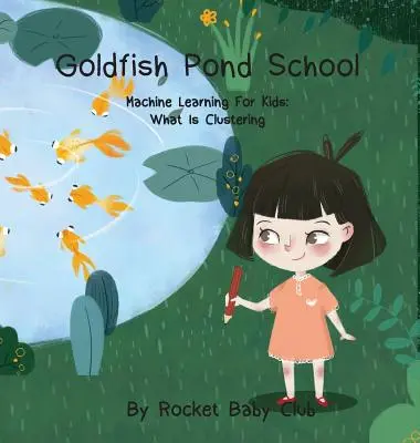 Goldfish Pond School : Machine Learning For Kids : Clustering - Goldfish Pond School: Machine Learning For Kids: Clustering