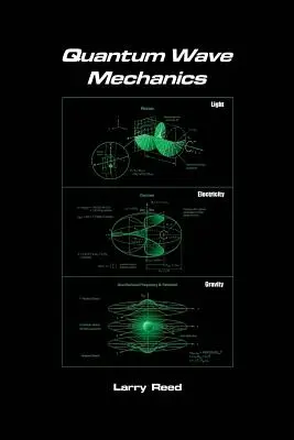 Mécanique des ondes quantiques - Troisième édition - Quantum Wave Mechanics - Third Edition