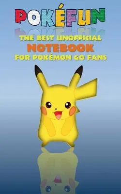 Pokefun - The best unofficial Notebook for Pokemon GO Fans : notebook, notepad, tablet, scratch pad, pad, gift booklet, Pokemon GO, Pikachu, birthday, - Pokefun - The best unofficial Notebook for Pokemon GO Fans: notebook, notepad, tablet, scratch pad, pad, gift booklet, Pokemon GO, Pikachu, birthday,