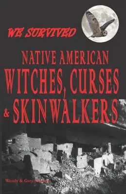 Nous avons survécu aux sorcières, malédictions et marcheurs de peau amérindiens - We Survived Native American Witches, Curses & Skinwalkers