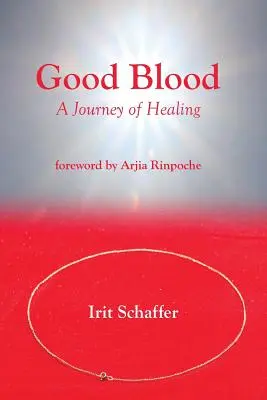 Le bon sang : Un voyage de guérison - Good Blood: A Journey of Healing