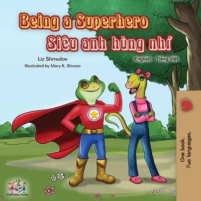 Being a Superhero (Livre bilingue anglais-vietnamien) - Being a Superhero (English Vietnamese Bilingual Book)