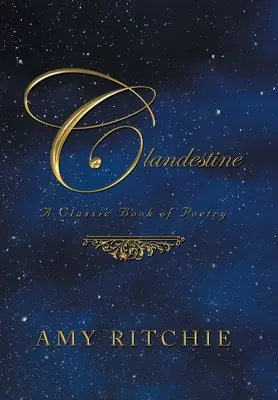 Clandestin : Un livre de poésie classique - Clandestine: A Classic Book of Poetry