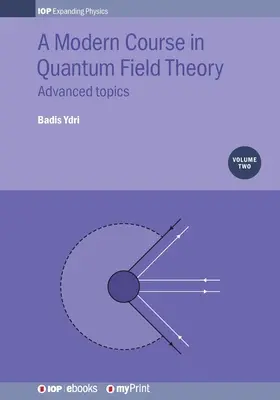 Un cours moderne sur la théorie des champs quantiques, volume 2 : sujets avancés - A Modern Course in Quantum Field Theory, Volume 2: Advanced topics