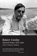Poèmes choisis de Robert Creeley, 1945-2005 - Selected Poems of Robert Creeley, 1945-2005