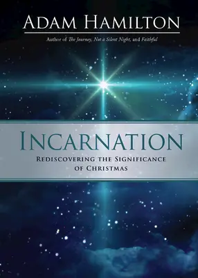 L'Incarnation : Redécouvrir la signification de Noël - Incarnation: Rediscovering the Significance of Christmas