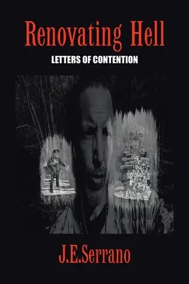 Rénover l'enfer : Lettres de contestation - Renovating Hell: Letters Of Contention