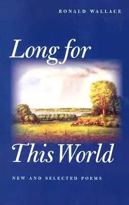 Long for This World : Poèmes nouveaux et choisis - Long for This World: New and Selected Poems