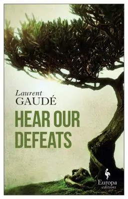 Entendez nos défaites - Hear Our Defeats