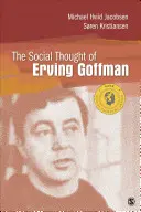 La pensée sociale d'Erving Goffman - The Social Thought of Erving Goffman