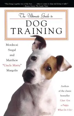 Le guide ultime du dressage des chiens - The Ultimate Guide to Dog Training