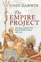 Le projet Empire : L'essor et la chute du système mondial britannique, 1830-1970 - The Empire Project: The Rise and Fall of the British World-System, 1830-1970