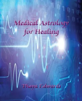 L'astrologie médicale au service de la guérison - Medical Astrology for Healing