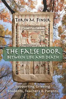 La fausse porte entre la vie et la mort : Soutenir les étudiants, les enseignants et les parents en deuil - The False Door Between Life and Death: Supporting Grieving Students, Teachers, and Parents