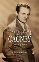 Conversations avec Cagney : The Early Years (hardback) - Conversations with Cagney: The Early Years (hardback)