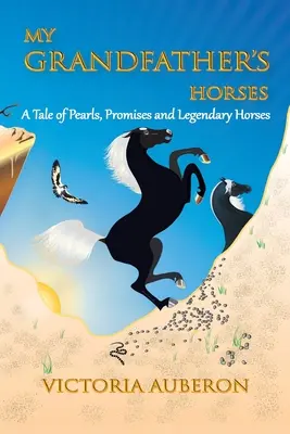 Les chevaux de mon grand-père : Une histoire de perles, de promesses et de chevaux légendaires - My Grandfather's Horses: A Tale of Pearls, Promises and Legendary Horses