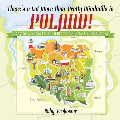 Il y a bien plus que de jolis moulins à vent en Pologne ! Livres de géographie pour le CE2 - Livres sur l'Europe pour les enfants - There's a Lot More than Pretty Windmills in Poland! Geography Books for Third Grade - Children's Europe Books