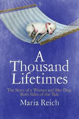 A Thousand LIfetimes : L'histoire d'une femme et de son chien : Les deux côtés de l'histoire - A Thousand LIfetimes: The Story of a Woman and Her Dog: Both Sides of the Tale