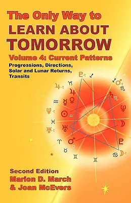 La seule façon d'apprendre à connaître demain, volume 4, deuxième édition - The Only Way to Learn about Tomorrow, Volume 4, Second Edition