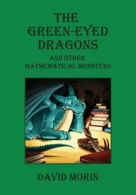 Les dragons aux yeux verts et autres monstres mathématiques - The Green-Eyed Dragons and Other Mathematical Monsters