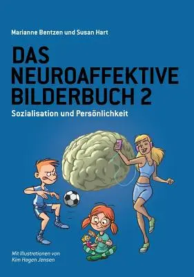 Das Neuroaffektive Bilderbuch 2 : Sozialisation und Persnlichkeit (en anglais) - Das Neuroaffektive Bilderbuch 2: Sozialisation und Persnlichkeit