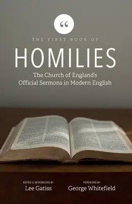 Le premier livre d'homélies : Les sermons officiels de l'Église d'Angleterre en anglais moderne - The First Book of Homilies: The Church of England's Official Sermons in Modern English