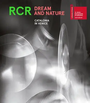 Rcr Rêve et nature : La Catalogne à Venise - Rcr Dream and Nature: Catalonia in Venice