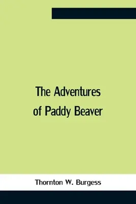 Les aventures de Paddy Beaver - The Adventures Of Paddy Beaver