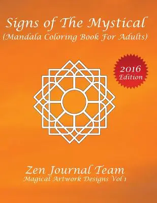 Signes du mystique (Livre de coloriage Mandala pour adultes) : Livre de coloriage pour adultes : thérapie par la couleur, relaxation et méditation - Signs of The Mystical (Mandala Coloring Book For Adults): Color Therapy, Relaxation & Meditation Books For Grown-Ups