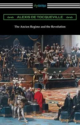 L'Ancien Régime et la Révolution - The Ancien Regime and the Revolution