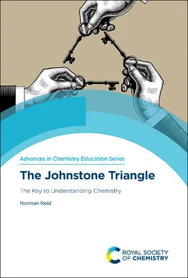 Le triangle de Johnstone : La clé pour comprendre la chimie - The Johnstone Triangle: The Key to Understanding Chemistry