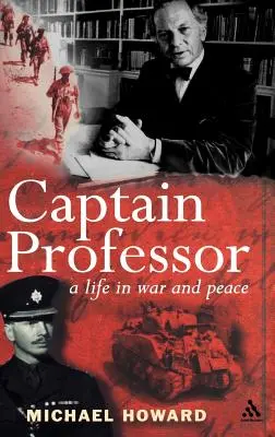 Capitaine Professeur : Les mémoires de Sir Michael Howard - Captain Professor: The Memoirs of Sir Michael Howard