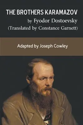 Les Frères Karamazov de Fiodor Dostoïevski (traduit par Constance Garnett) : Adaptation par Joseph Cowley - The Brothers Karamazov by Fyodor Dostoevsky (Translated by Constance Garnett): Adapted by Joseph Cowley