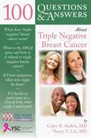 100 questions et réponses sur le cancer du sein triple négatif - 100 Questions & Answers about Triple Negative Breast Cancer