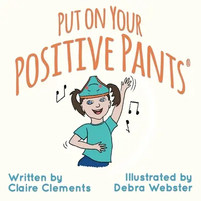 Mettez votre pantalon positif(R) - Put on your Positive Pants(R)