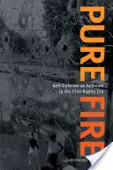 Le feu pur : l'autodéfense en tant qu'activisme à l'époque des droits civiques - Pure Fire: Self-Defense as Activism in the Civil Rights Era