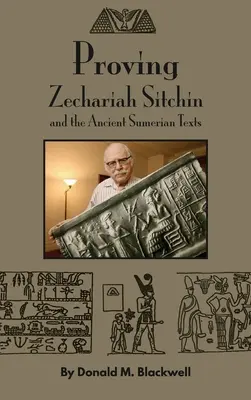 La preuve de Zechariah Sitchin et des anciens textes sumériens - Proving Zechariah Sitchin and the Ancient Sumerian Texts