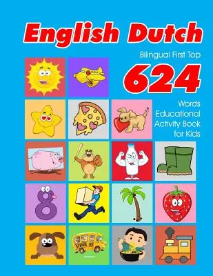 Anglais - Néerlandais Bilingue First Top 624 Words Educational Activity Book for Kids : Apprentissage facile du vocabulaire par flashcards pour les bébés et les enfants en bas âge - English - Dutch Bilingual First Top 624 Words Educational Activity Book for Kids: Easy vocabulary learning flashcards best for infants babies toddlers