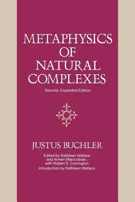 Métaphysique des complexes naturels : Deuxième édition augmentée (Expanded) - Metaphysics of Natural Complexes: Second, Expanded Edition (Expanded)