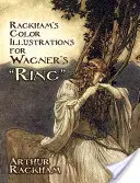 Illustrations en couleur de Rackham pour le Ring de Wagner - Rackham's Color Illustrations for Wagner's Ring