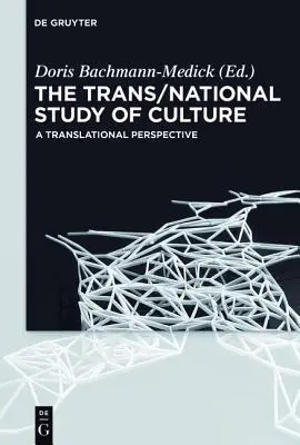 L'étude transnationale de la culture - The Trans/National Study of Culture