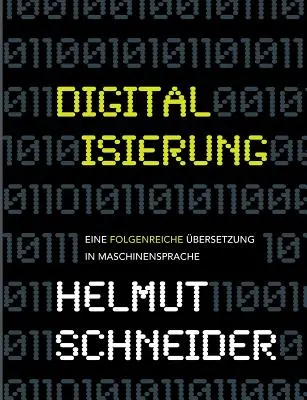 Numérisation : Eine folgenreiche bersetzung in Maschinensprache - Digitalisierung: Eine folgenreiche bersetzung in Maschinensprache