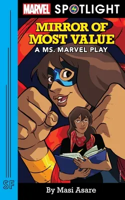 Le miroir le plus précieux : Une pièce de Ms. Marvel - Mirror of Most Value: A Ms. Marvel Play