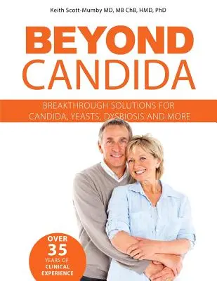 Beyond Candida : Des solutions révolutionnaires pour le Candida, les levures, la dysbiose et plus encore. - Beyond Candida: Breakthrough Solutions for Candida, Yeasts, Dysbiosis and More